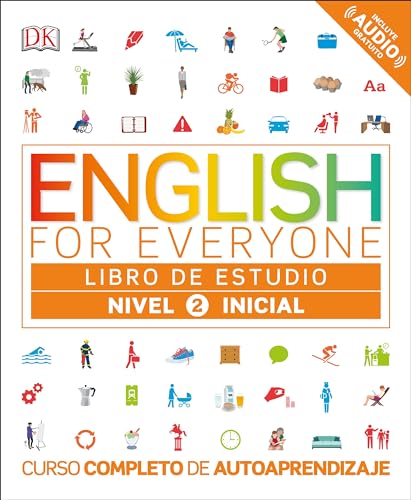 English for Everyone: Nivel 2: Inicial, Libro de Estudio: Curso completo de autoaprendizaje (Spanish Edition)