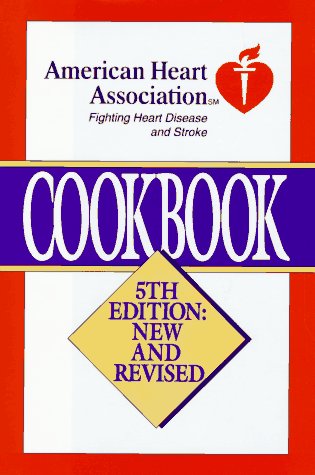 Livre de cuisine de l'American Heart Association, cinquième édition : nouveau et révisé
