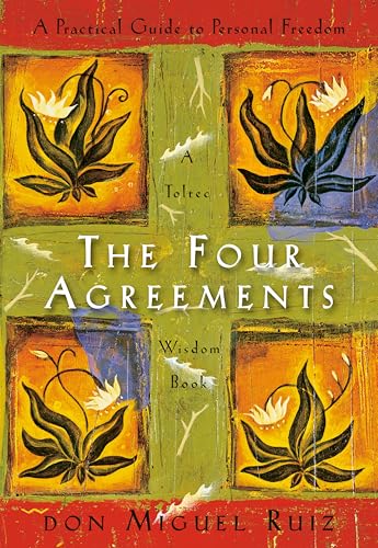 The Four Agreements: A Practical Guide to Personal Freedom: 1