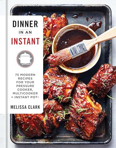 Dîner en un instant : 75 recettes modernes pour votre autocuiseur, multicuiseur et Instant Pot® : un livre de cuisine