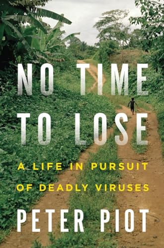 Pas une minute à perdre : une vie à traquer les virus mortels