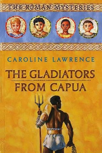 The Gladiators from Capua (The Roman Mysteries)