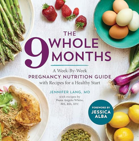 Les 9 mois complets : un guide de nutrition de grossesse semaine par semaine avec des recettes pour un bon départ
