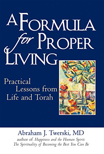 Une formule pour bien vivre : Leçons pratiques de la vie et de la Torah