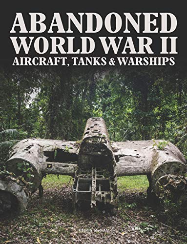 Avions, chars et navires de guerre abandonnés de la Seconde Guerre mondiale