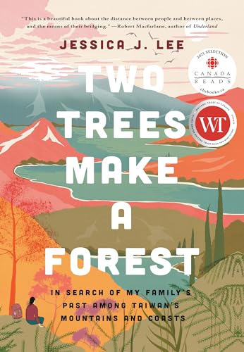 Two Trees Make a Forest: Travels Among Taiwan's Mountains & Coasts in Search of My Family's Past