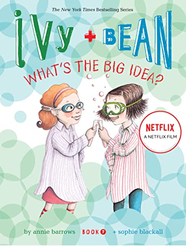 Ivy et Bean : C'est quoi cette grande idée ? (Livre 7) : (Livres sur les meilleurs amis pour enfants, Livres pour l'école primaire, Premiers romans à chapitres) (Ivy & Bean)