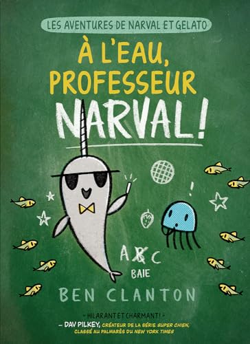 Les aventures de Narval et Gelato : N° 6 - À l’eau, professeur Narval!