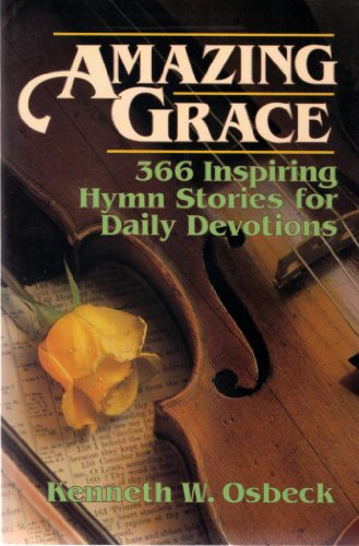 Grâce infinie : 366 histoires inspirantes de cantiques pour les dévotions quotidiennes