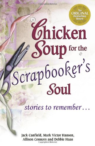 Soupe au poulet pour l'âme du scrapbooker : Histoires à se souvenir
