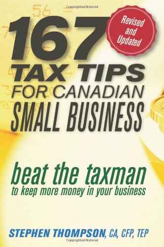 167 conseils fiscaux pour les petites entreprises canadiennes : devancez le fisc pour garder plus d'argent dans votre entreprise