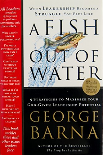 A Fish Out of Water: 9 Strategies Effective Leaders Use to Help You Get Back into the Flow