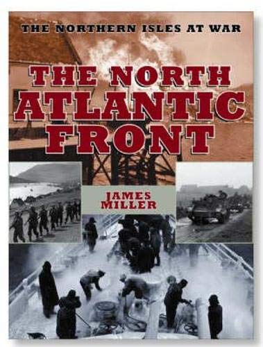 The North Atlantic Front: The Northern Isles at War