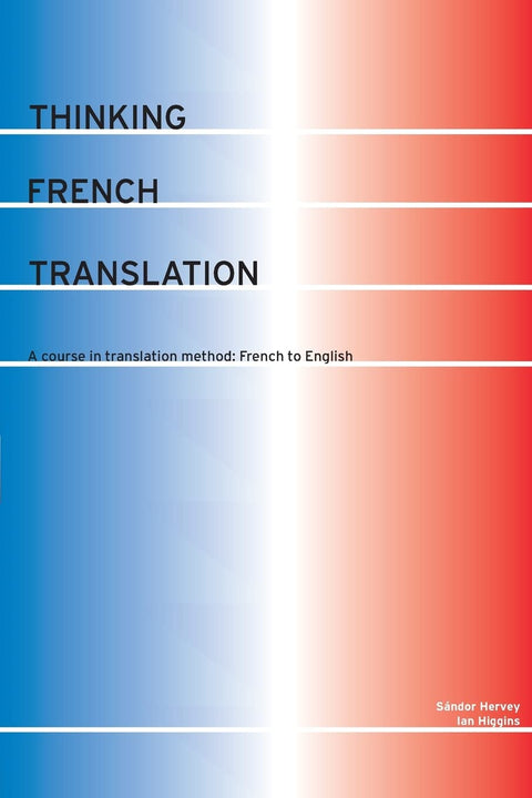 Penser la traduction : un cours sur la méthode de traduction du français vers l’anglais (traduction réflexive)