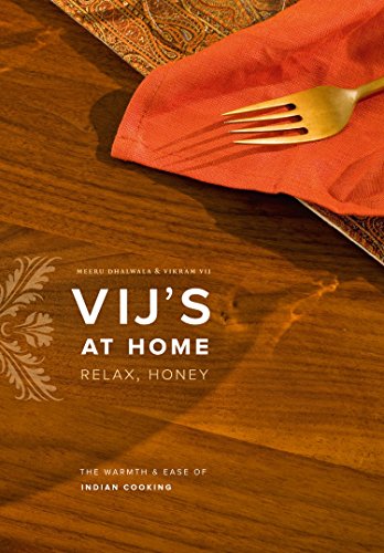 Vijs At Home: Relax, Honey: La chaleur et la simplicité de la cuisine indienne
