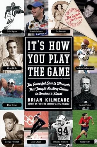 It's How You Play the Game: The Powerful Sports Moments That Taught Lasting Values to America's Finest