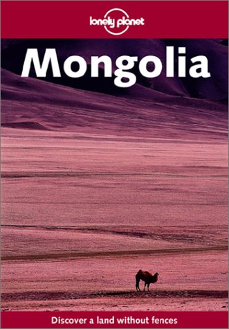 Lonely Planet Mongolia 3rd Ed.: 3rd Edition