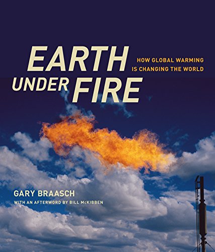 Earth under Fire: How Global Warming Is Changing the World