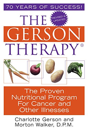 La thérapie Gerson : Le programme nutritionnel éprouvé contre le cancer et autres maladies