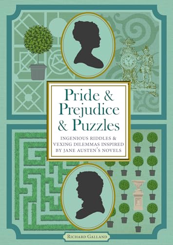 Orgueil & Préjugés & Casse-têtes : Énigmes ingénieuses et dilemmes complexes inspirés des romans de Jane Austen