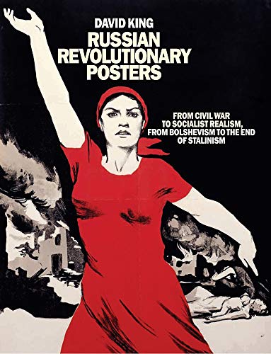 Affiches révolutionnaires russes : de la guerre civile au réalisme socialiste, du bolchevisme à la fin du stalinisme