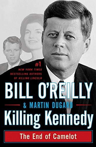 Tuer Kennedy : La fin de Camelot (Série Killing de Bill O'Reilly)