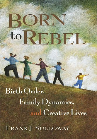 Né pour se rebeller : ordre de naissance, dynamique familiale et parcours créatifs