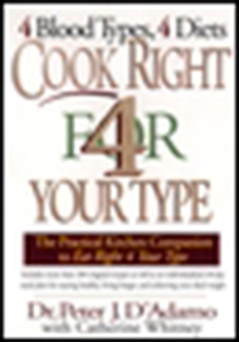 Cuisinez bien selon votre profil : le guide pratique de cuisine pour accompagner Eat Right 4 Your Type, avec plus de 200 recettes originales ainsi que des menus personnalisés sur 30 jours pour