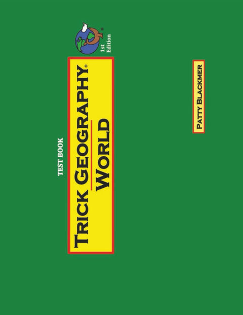 Trick Geography: World--Test Book: Making things what they're not so you remember what they are!