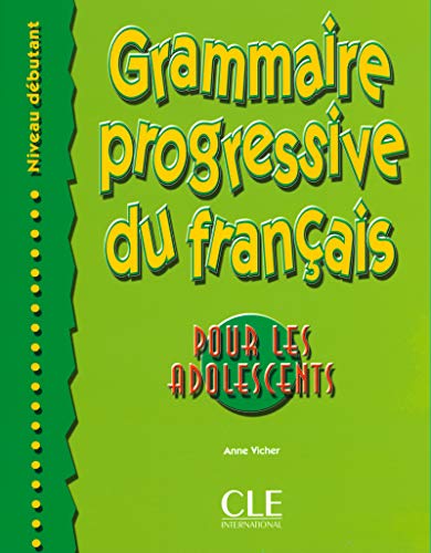 Grammaire Progressive du Francais Pour Les Adolescents: Debutant (French Edition)