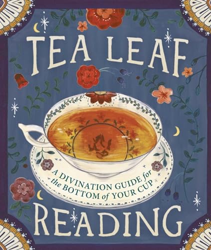 Lecture des feuilles de thé : un guide de divination pour le fond de votre tasse (RP Minis)