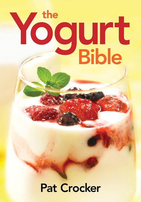 The Yogurt Bible (...Bible (Robert Rose))