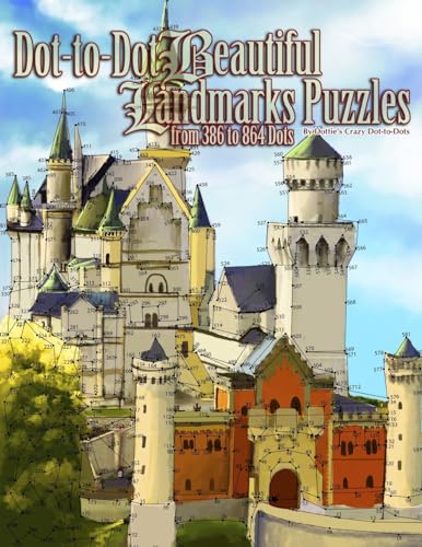 Dot-to-Dot Beautiful Landmarks: Puzzles from 386 to 864 Dots