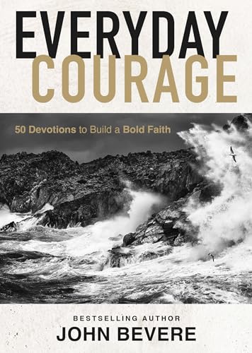 Le courage au quotidien : 50 méditations pour une foi audacieuse