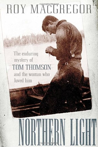 Lumière du Nord : Le mystère persistant de Tom Thomson et de la femme qui l'a aimé