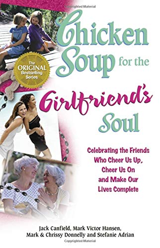 Soupe au poulet pour l’âme de la copine : À la célébration des amies qui nous réconfortent, nous encouragent et rendent nos vies complètes