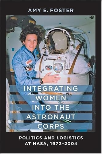 Integrating Women into the Astronaut Corps: Politics and Logistics at NASA, 1972–2004