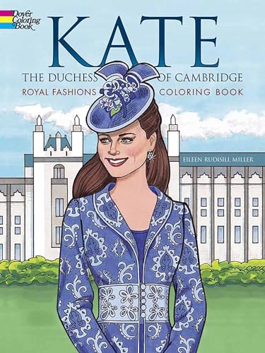 Kate, duchesse de Cambridge : livre de coloriage de la mode royale (livre de coloriage de la mode Dover)