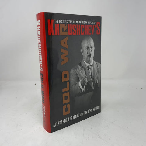 La Guerre froide de Khrouchtchev – L’histoire intérieure d’un adversaire américain