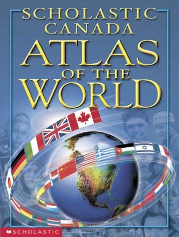 Atlas du monde Scholastic Canada