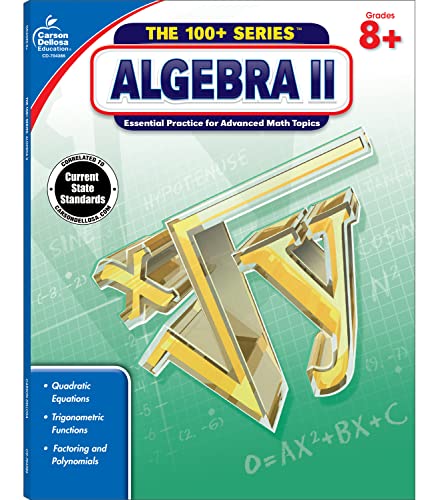 Carson Dellosa The 100 Series Algebra 2 Workbook, Math Book for Grades 8 and Up Covering Trigonometry, Quadratic Equations,, Algebraic Functions, and ... Classroom or Homeschool Curriculum (Volume 1)