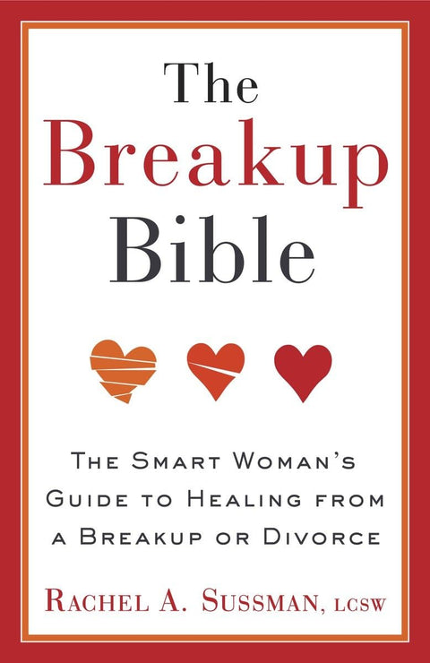 La Bible de la rupture : Le guide de la femme avisée pour se reconstruire après une rupture ou un divorce