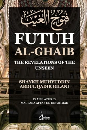 Futuh Al Ghaib : Les Révélations de l'Invisible