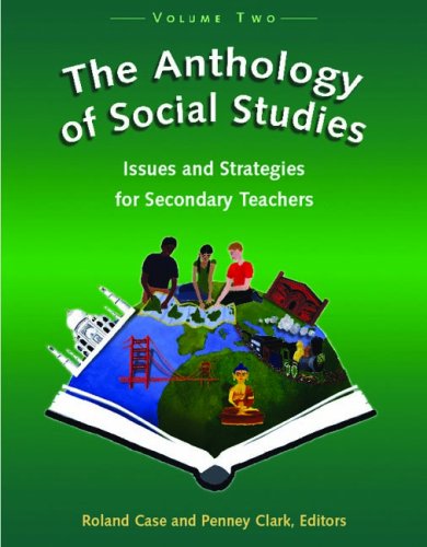 The Anthology of Social Studies: Volume 2, Issues and Strategies for Secondary Teachers