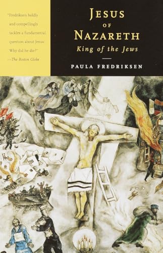 Jésus de Nazareth, roi des Juifs : Une vie juive et l’émergence du christianisme