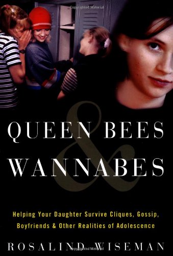 Reines des abeilles et aspirantes : aider votre fille à survivre aux clans, aux potins, aux petits amis et à d’autres réalités de l’adolescence