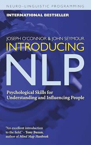 Introduction à la PNL : des compétences psychologiques pour comprendre et influencer les gens (programmation neurolinguistique)