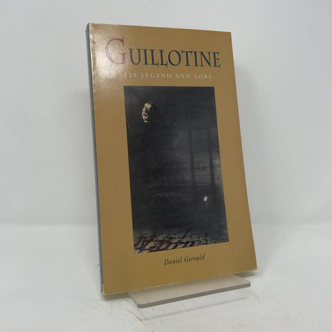 La guillotine : sa légende et son imaginaire