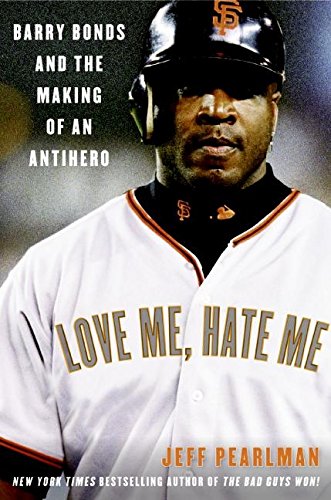 Aimez-moi, détestez-moi : Barry Bonds et la création d'un anti-héros