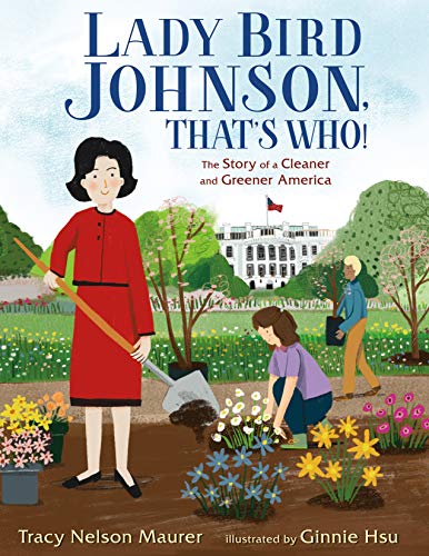 Lady Bird Johnson, c’est elle ! : L’histoire d’une Amérique plus propre et plus verte